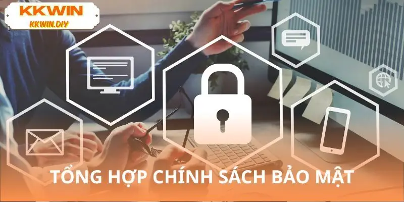 Những thông tin cần cung cấp cho chính sách bảo mật KKWIN